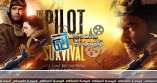 The Pilot. A Battle for Survival (2021) AKA Letchik Sinhala Subtitles | සැබෑ මිනිසෙකුගේ කතාවක්…! [සිංහල උපසිරසි]