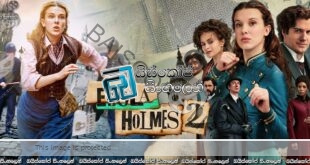 Enola Holmes 2 (2022) Sinhala Subtitles | ජනප්‍රිය වෙන්න පුලුවන් ෂර්ලොක්ට විතරද? [සිංහල උපසිරසි]